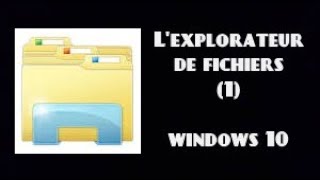 Comment ça marche lexplorateur de fichiers sous windows 10 [upl. by Akeim703]