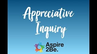 What is Appreciative Inquiry [upl. by Tija]