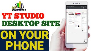 HOW TO ACCESS YOUTUBE STUDIO DESKTOP SITE ON YOUR PHONE  Step by step [upl. by Enileqcaj209]