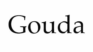 How to Pronounce Gouda [upl. by Tavis]