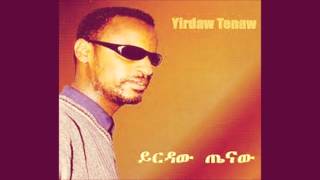 Yirdaw Tenaw  áŤá‰¤áŠ• á‹¨áťá‰µáŚá‹Ąá‹Ť  Liben Yemtgezxiw [upl. by Ainelec]