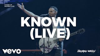 Tauren Wells  Known Live [upl. by Iveel]