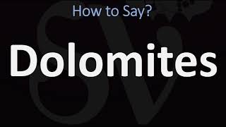 How to Pronounce Dolomites CORRECTLY [upl. by Gniliem]