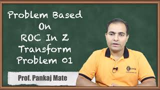 ROC in ZTransform Problem 01  ZTransform  Signals and System [upl. by Ashlie]