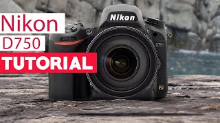 Nikon D750 Tutorial  Complete User Guide [upl. by Polad]