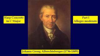 Johann G Albrechtsberger 17361809  Harp Concerto in C Major  Part I  Allegro moderato [upl. by Mutat]