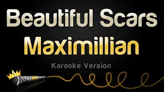 Maximillian  Beautiful Scars Karaoke Version [upl. by Ainaled]