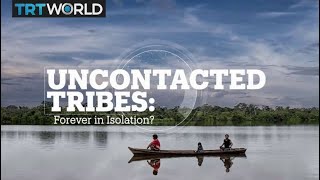 Uncontacted Tribes Forever in Isolation [upl. by Hui489]