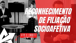 DIREITO DE FAMÍLIA Reconhecimento de filiação socioafetiva [upl. by Animar]