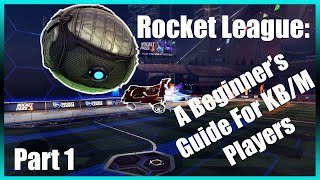 Rocket League A Beginner Mechanics Guide For Keyboard And Mouse Players [upl. by Yrian482]