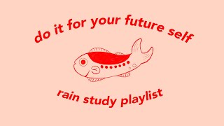 do it for your future self ★ they’re cheering you on study playlist [upl. by Enrol]