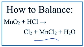 How to Balance MnO2  HCl  Cl2  MnCl2  H2O [upl. by Weisburgh]