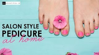 How To Do SalonStyle Pedicure At Home  Step By Step Pedicure Guide For Beginners  Be Beautiful [upl. by Anilatsyrc389]