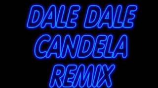 DALE CANDELA REMIX [upl. by Chally]