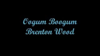 Oogum Boogum  Brenton Wood Lyrics  Letra [upl. by Maxie]