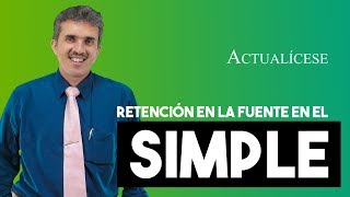 Retención en la fuente aplicación en el régimen simple de tributación [upl. by Monteria117]