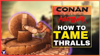 HOW TO GET THRALLS  Conan Exiles [upl. by Nodababus]