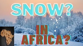 Does it snow in Africa  9 coldest African countries [upl. by Teodoor348]