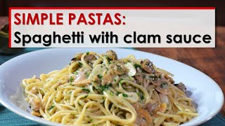 Simple Pastas Spaghetti with Clam Sauce [upl. by Filler]