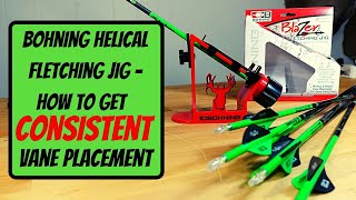 BOHNING HELICAL FLETCHING JIG  HOW TO GET CONSISTENT VANE PLACEMENT [upl. by Jezrdna432]