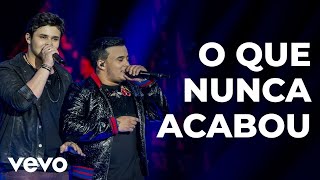 Matheus amp Kauan  O Que Nunca Acabou Ao Vivo [upl. by Aicital]