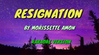 RESIGNATION BY MORISSETTE AMON KARAOKEVIDEOKE VERSION 2020 [upl. by Sayette235]