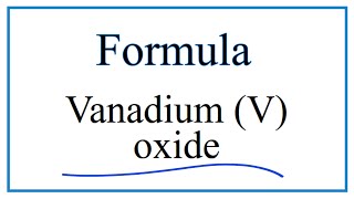 How to Write the Formula for Vanadium V oxide [upl. by Krasnoff482]