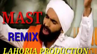 MAST BANA DENGE BIBA  KANWAR GREWAL  REMIX LAHORIA PRODUCTION  SONG PUBJABI ORIGNAL IN THE MIX [upl. by Padraig650]