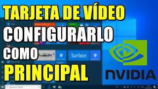 Como CONFIGURAR como PRINCIPAL MI TARJETA DE VÍDEO DEDICADO  Windows 10  NVIDIA [upl. by Nidnal]