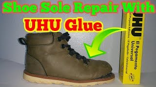 How To Repair BootShoe Sole With UHU Bond [upl. by Fineman]