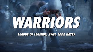 League of Legends 2WEI Edda Hayes  Warriors Lyrics [upl. by Cattier]