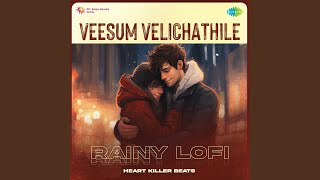 Veesum Velichathile  Rainy Lofi [upl. by Billmyre]