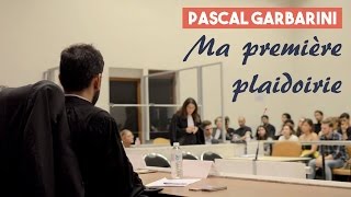 Ma première plaidoirie 1  Pascal Garbarini [upl. by Eldwon]