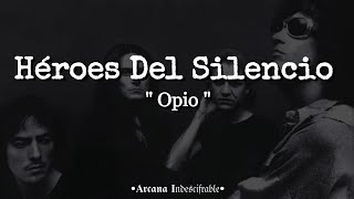 Héroes Del Silencio  Opio Letra [upl. by Ettevad]