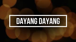 Dayang Dayang song w lyrics [upl. by Niwde188]