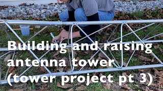 Building and raising antenna tower tower project part 3 [upl. by Bethesde]