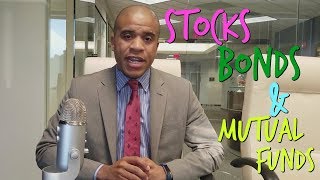 Stocks Bonds and Mutual Funds Explained [upl. by Akemrej]