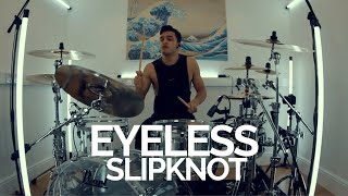 Eyeless  Slipknot  Drum Cover [upl. by Hofmann676]