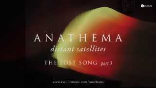 Anathema  The Lost Song part 3 FULL TRACK from Distant Satellites [upl. by Leandro]