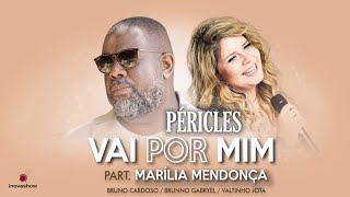 Péricles  Vai Por Mim Part Marília Mendonça [upl. by Garnett]