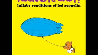 Stairway to Heaven  Lullaby Renditions of Led Zeppelin  Rockabye Baby [upl. by Attegroeg]