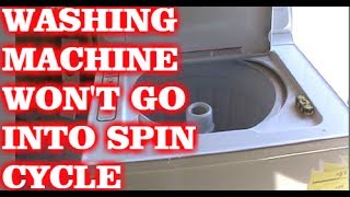 HOW TO FIX WASHING MACHINE THAT WONT GO INTO SPIN CYCLE [upl. by Anide]