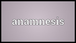 Anamnesis Meaning [upl. by Novyaj]