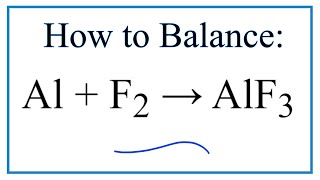 How to Balance Al  F2  AlF3 Aluminum  Fluorine Molecular [upl. by Einhoj]