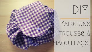 DIY  Faire une trousse à maquillage [upl. by Kcirdorb]