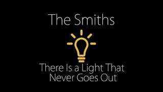 The Smith  There Is A Light That Never Goes Out  with lyrics [upl. by Elahcar]