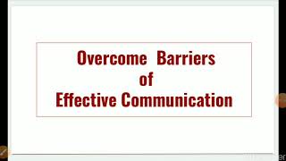 Measures to Overcome Barriers in Effective Communications [upl. by Nyrehtak]