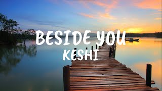 Keshi  Beside You  Lyrics [upl. by Aniloj]