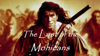 The Last of The Mohicans  Main Theme Extended [upl. by Refotsirc893]