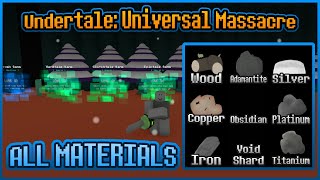 ALL MATERIALS Guide  Undertale Universal Massacre [upl. by Seidnac]